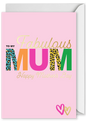 "To my Fabulous Mum...Happy Mother's Day" Colourful Writing